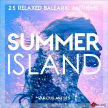 Summer Island (25 Relaxed Balearic Anthems)