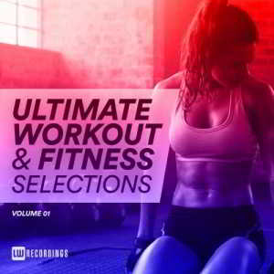 Ultimate Workout & Fitness Selections Vol.01 (2018) скачать через торрент
