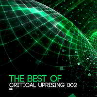 The Best Of Critical Uprising 002 (2018) скачать через торрент