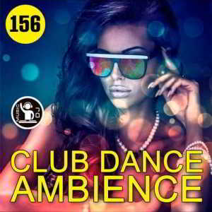 Club Dance Ambience Vol.156
