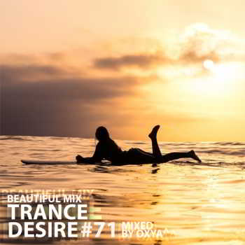 Trance Desire Volume 71 (Mixed by Oxya^)