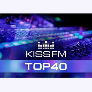 Kiss FM Top 40 21.07