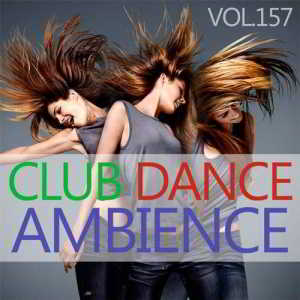 Club Dance Ambience Vol.157