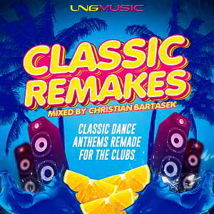 Classic Remakes [Mixed By Christian Bartasek] (2018) скачать через торрент