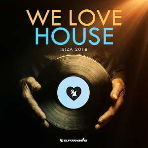 We Love House: Ibiza (2018) скачать через торрент