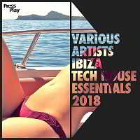 Ibiza Tech House Essentials 2018 (2018) скачать через торрент