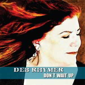Deb Rhymer - Don't Wait Up (2018) скачать торрент