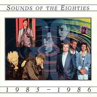 Sounds Of The Eighties 1985-1986 (1995) скачать через торрент