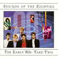 Sounds Of The Eighties The Early '80s Take Two