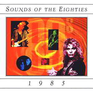 Sounds Of The Eighties 1985 (1994) скачать торрент