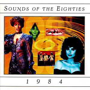 Sounds Of The Eighties 1984