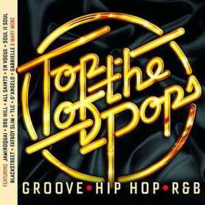 Top Of The Pops - Groove, Hip Hop &amp; Rnb