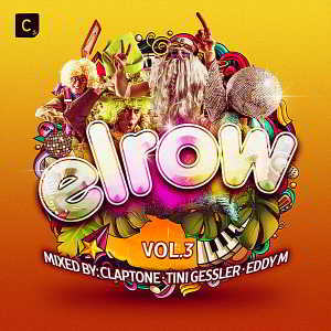 Elrow Vol.3 [Mixed by Claptone &amp; Tini Gessler &amp; Eddy M]