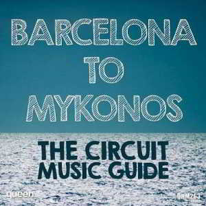 Barcelona to Mykonos - The Circuit Music Guide