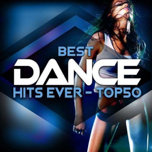 Best Dance Hits Ever - Top 50 (2018) скачать торрент