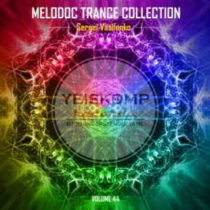 Sergei Vasilenko - Melodoc Trance Collection Vol. 44