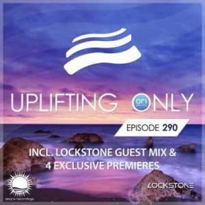 Ori Uplift &amp; Lockstone – Uplifting Only 290