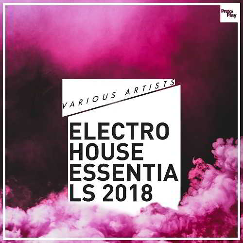 Electro House Essentials 2018