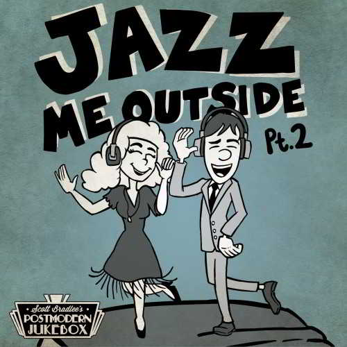 Scott Bradlee's Postmodern Jukebox - Jazz Me Outside Pt. 2 (2018) скачать через торрент