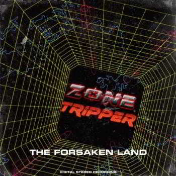 Zone Tripper - The Forsaken Land (2018) скачать через торрент