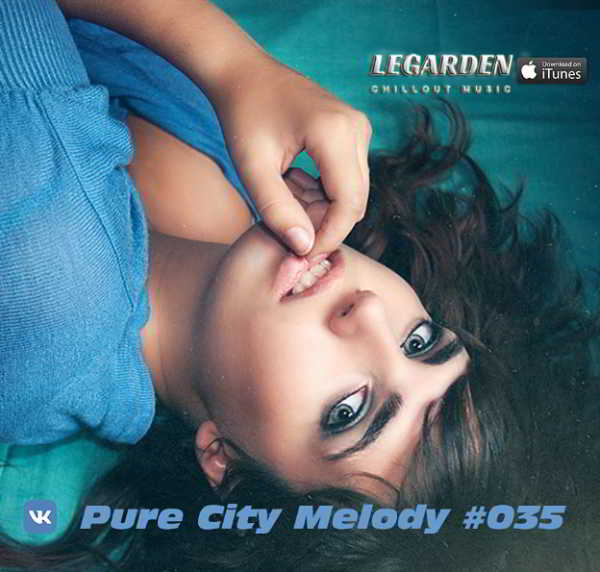 Legarden - Pure City Melody #035 (2018) скачать торрент