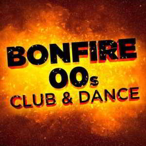 Bonfire: 00s Club &amp; Dance