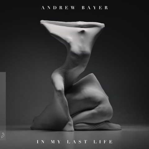 Andrew Bayer - In My Last Life Remixed