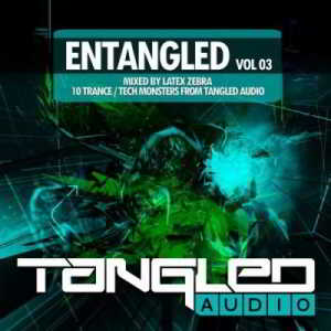 EnTangled Vol.03 (Mixed By Latex Zebra)