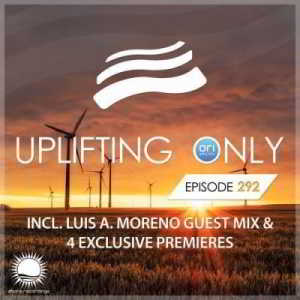 Ori Uplift &amp; Luis A. Moreno - Uplifting Only 292