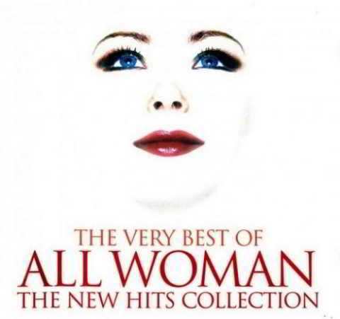 The Very Best of All Woman: The New Hits Collection (2003) скачать торрент