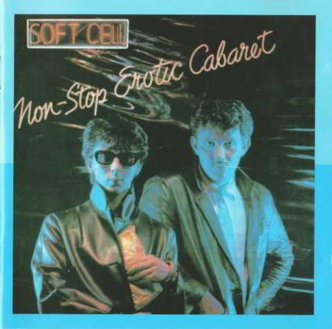 Soft Cell - Non-Stop Erotic Cabaret [Expanded Remastered] (1981)-