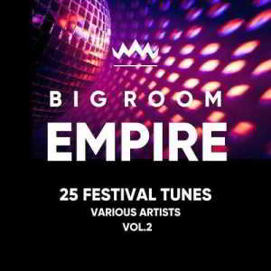 Big Room Empire Vol. 2 (Festival Tunes)