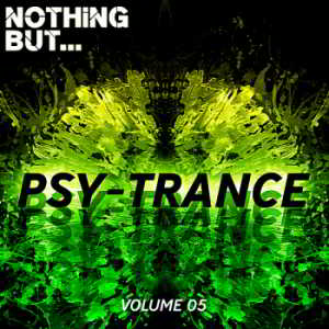 Nothing But... Psy Trance Vol.05