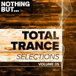 Nothing But... Total Trance Selections Vol.05