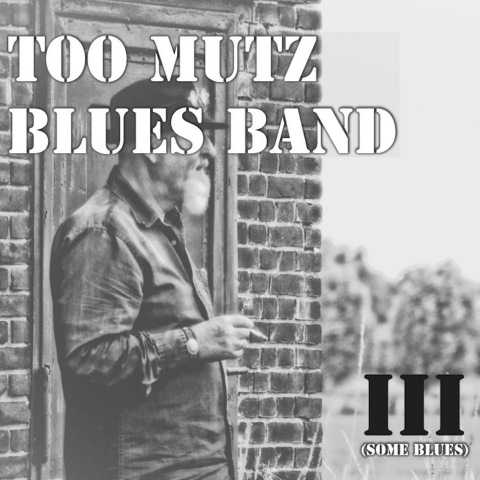 Too Mutz Blues Band - III [Some Blues] (2018) скачать через торрент