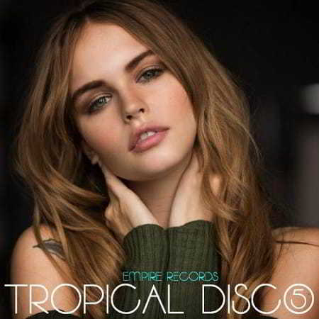 Empire Records - Tropical Disco 5 (2018) скачать через торрент