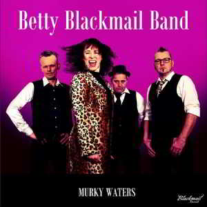 Betty Blackmail Band - Murky Waters (2018) скачать через торрент
