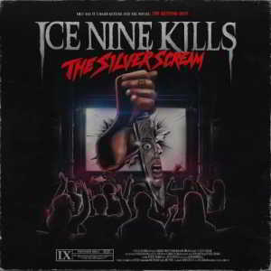 Ice Nine Kills - The Silver Scream (2018) скачать через торрент