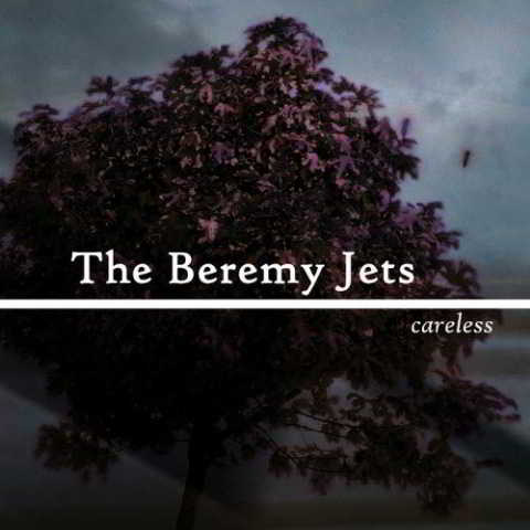 The Beremy Jets – Careless