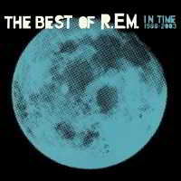 R.E.M. - In Time: The Best of R.E.M. 1988-2003 [Remastered] (2016) скачать через торрент