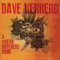 Dave Herrero &amp; The Hero Brothers Band - Corazon