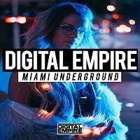 Digital Empire - Miami Underground (2018) скачать через торрент