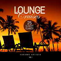 Lounge Cruises Vol.1 [25 Sunset Islands]