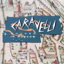 Caravelli - Caravelli in Moscow