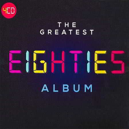 The Greatest Eighties Album [4CD] (2018) скачать через торрент