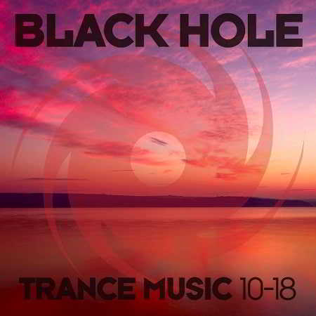 Black Hole Trance Music 10-18 (2018) скачать через торрент
