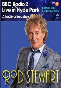 Rod Stewart - BBC Radio 2 Live in Hyde Park (2015) скачать через торрент