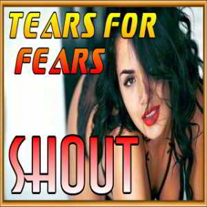 Tears for Fears - Shout