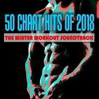 50 Chart Hits of 2018: The Winter Workout Soundtrack (2018) скачать через торрент