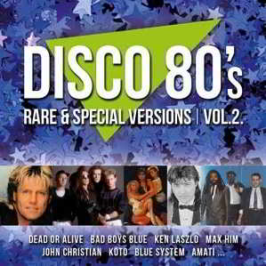 Disco 80's Rare &amp; Special Versions Vol. 2